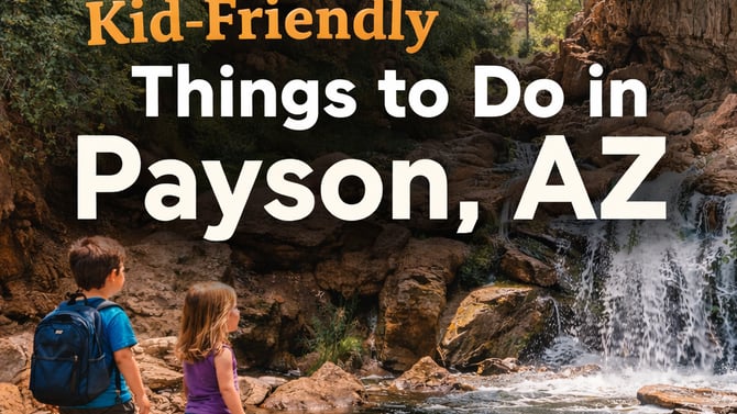 Top Kid-Friendly Activities in Payson, AZ: Family Fun in Rim Country